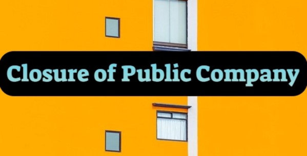 Closure of Public Company