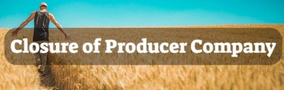 closure of producer company